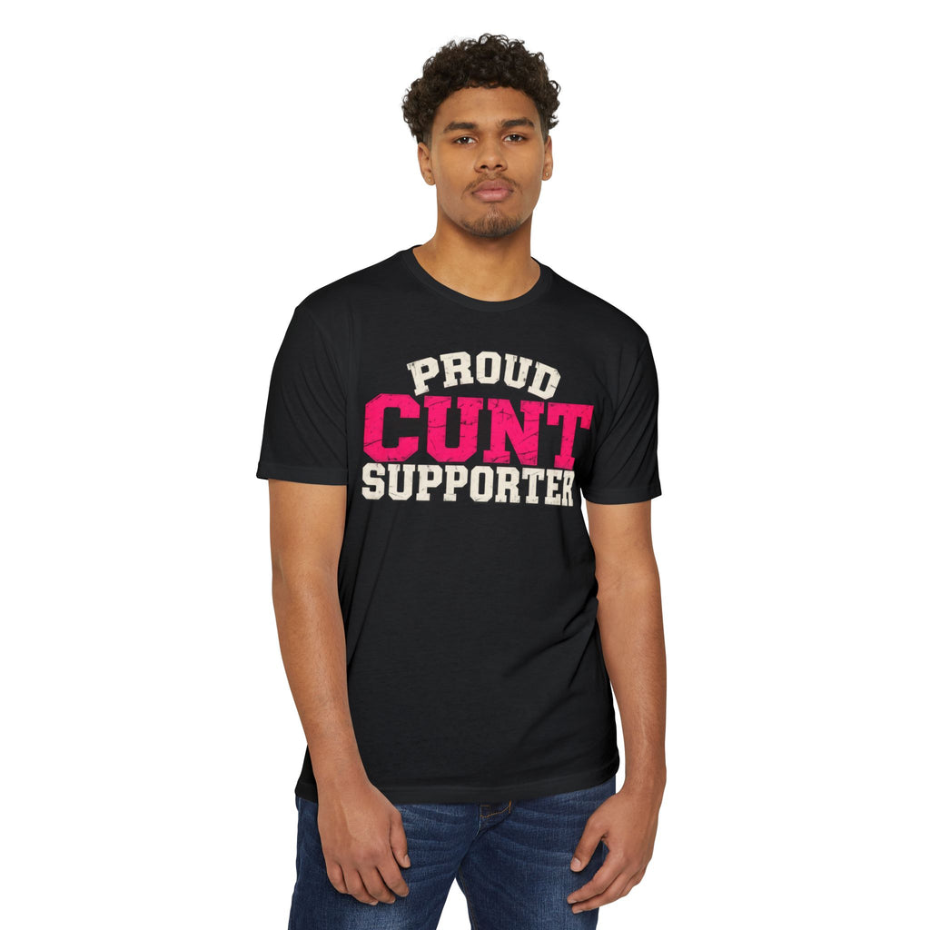Proud Cunt Supporter Unisex Tee | Cunthia & Friends