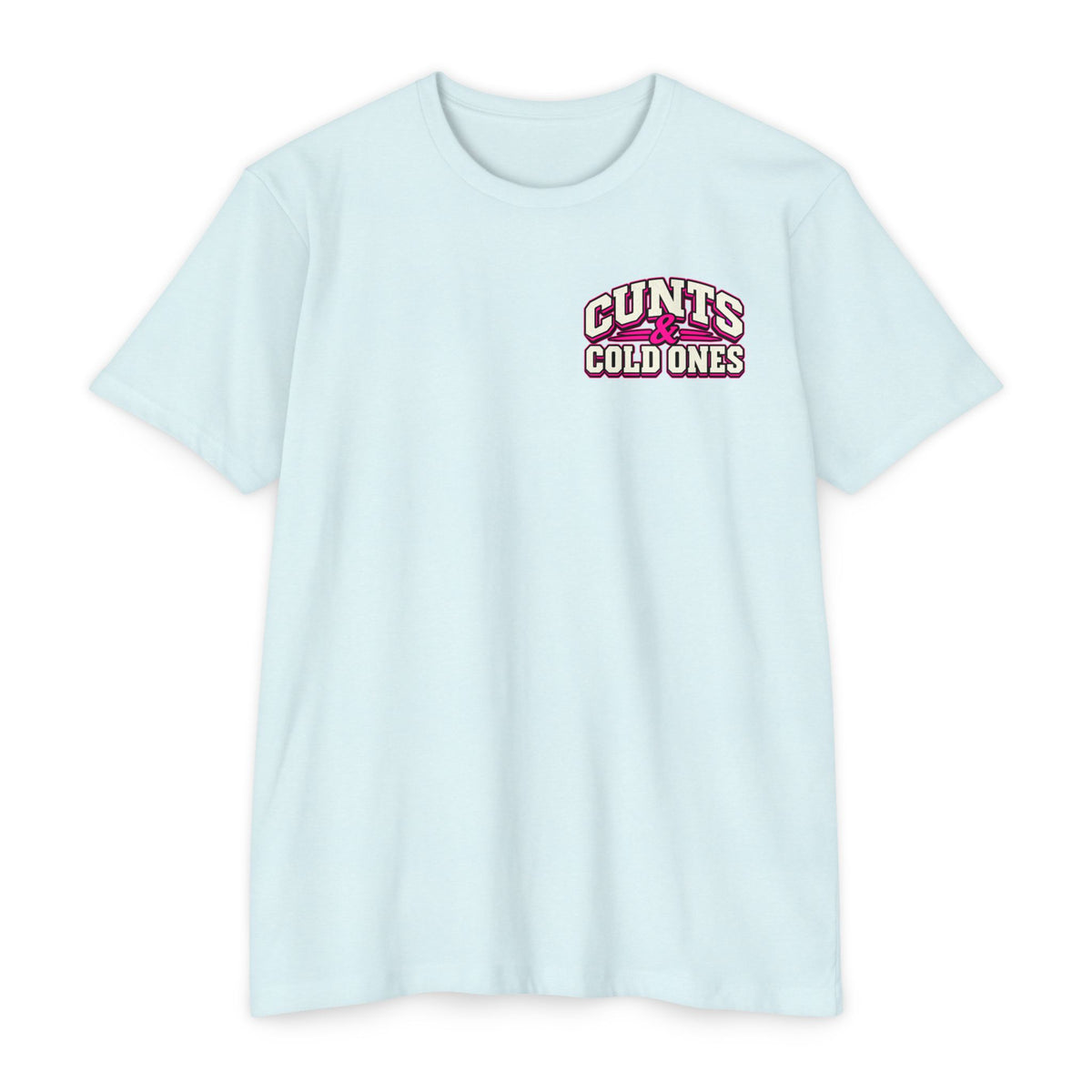 Cunts & Cold Ones™ Unisex T-Shirt