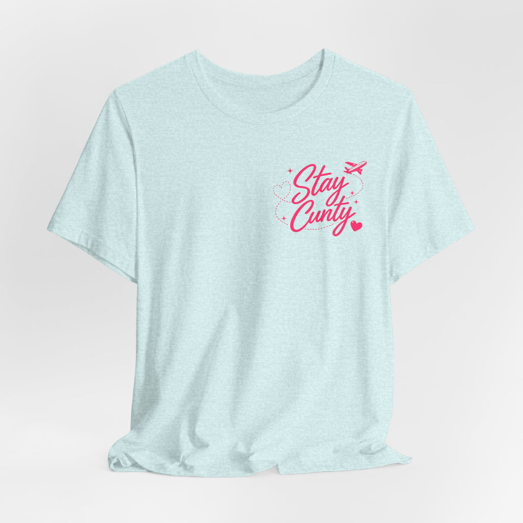 Cuntbrations™ Stay Cunty™ Girls Trip Tee