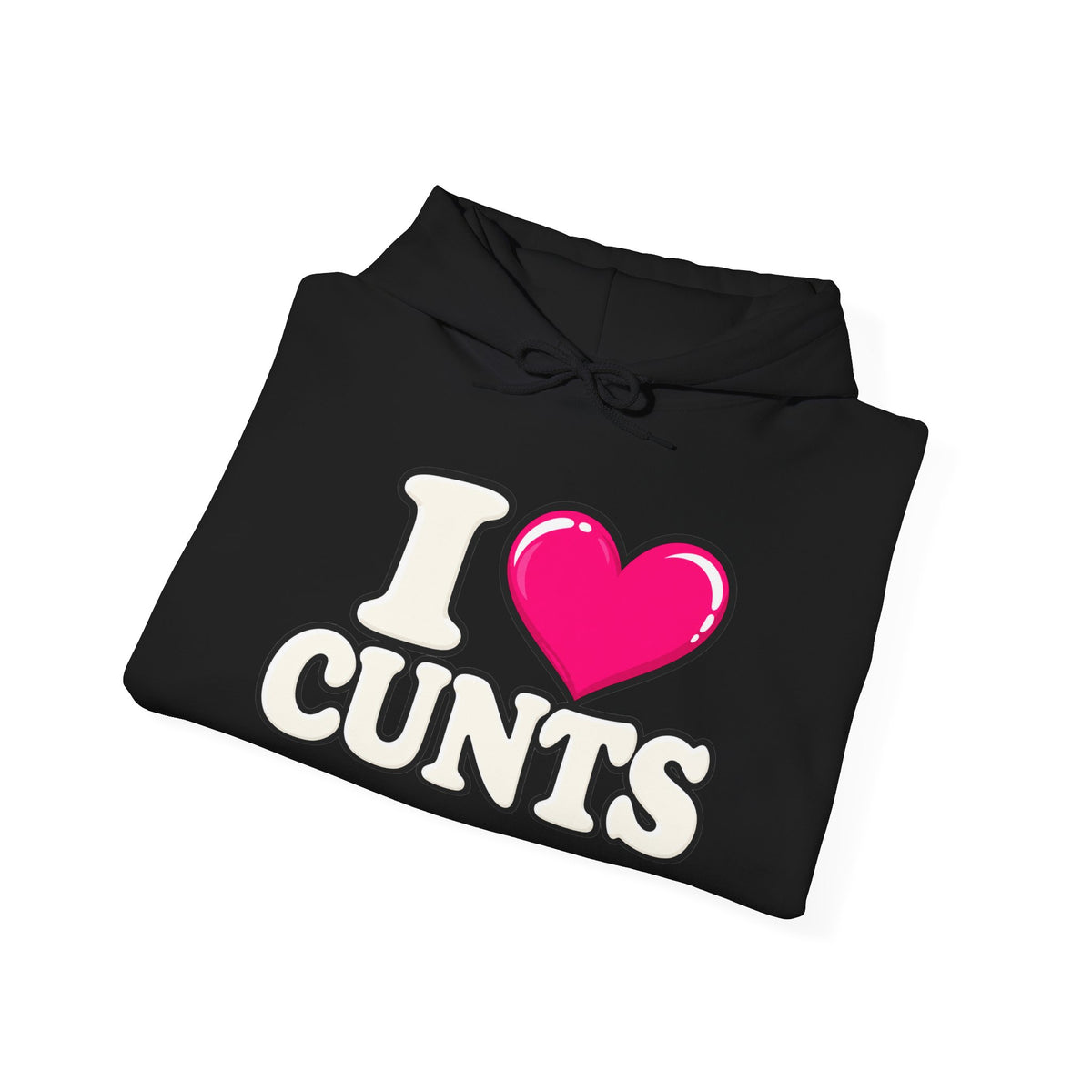 I ❤️ CUNTS™ Unisex Hoodie