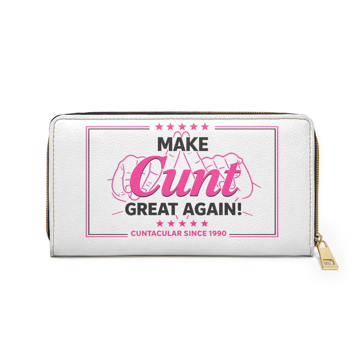 Make Cunt Great Again™ Zip Wallet | Vegan Leather Women's Wallet