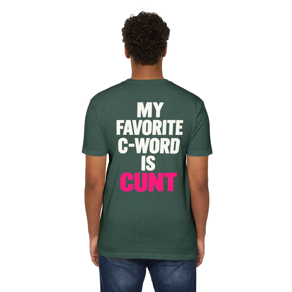 My Favorite C-Word Is Cunt Unisex Tee