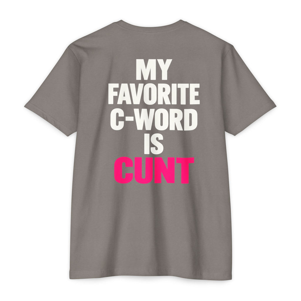 My Favorite C-Word Is Cunt Unisex Tee