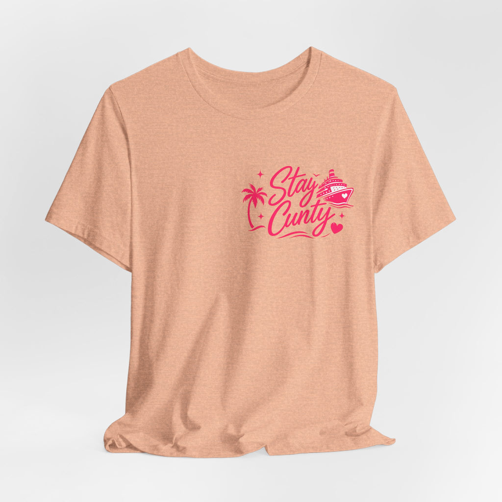 Cuntbrations™ Stay Cunty™ Girls Cruise Tee