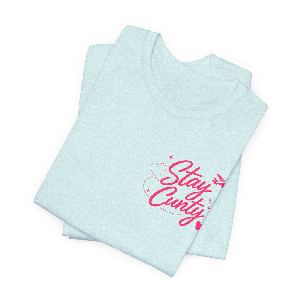 Cuntbrations™ Stay Cunty™ Girls Trip Tee