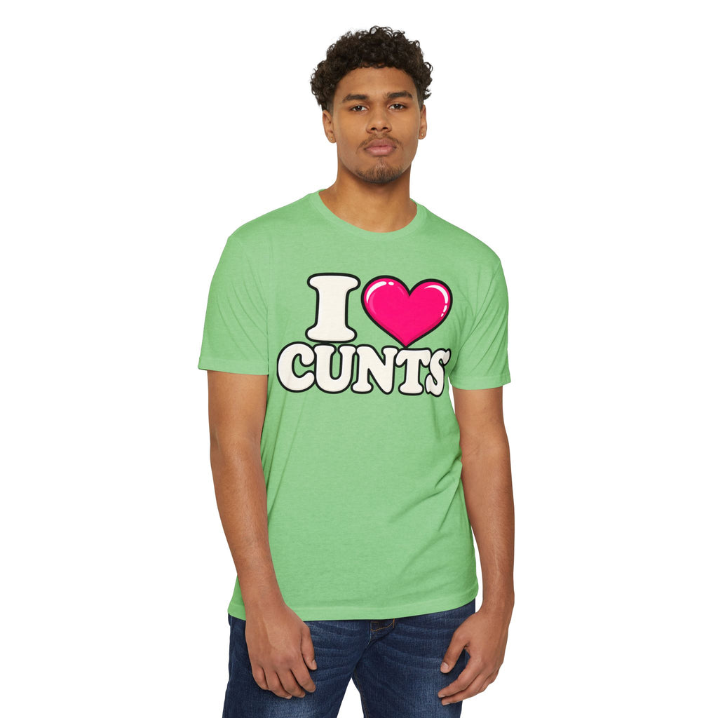 I ❤️ CUNTS Unisex Tee | Cunthia & Friends