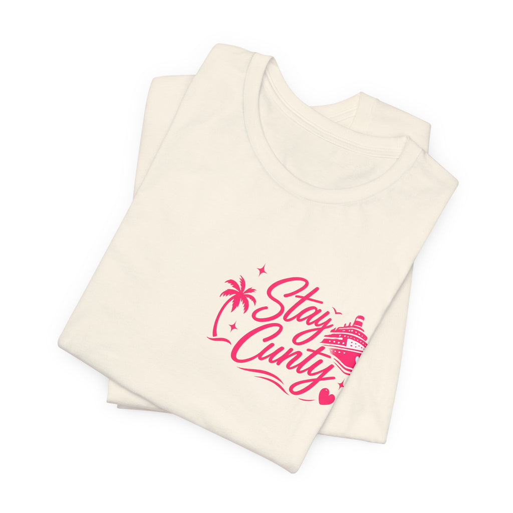 Cuntbrations™ Stay Cunty™ Girls Cruise Tee