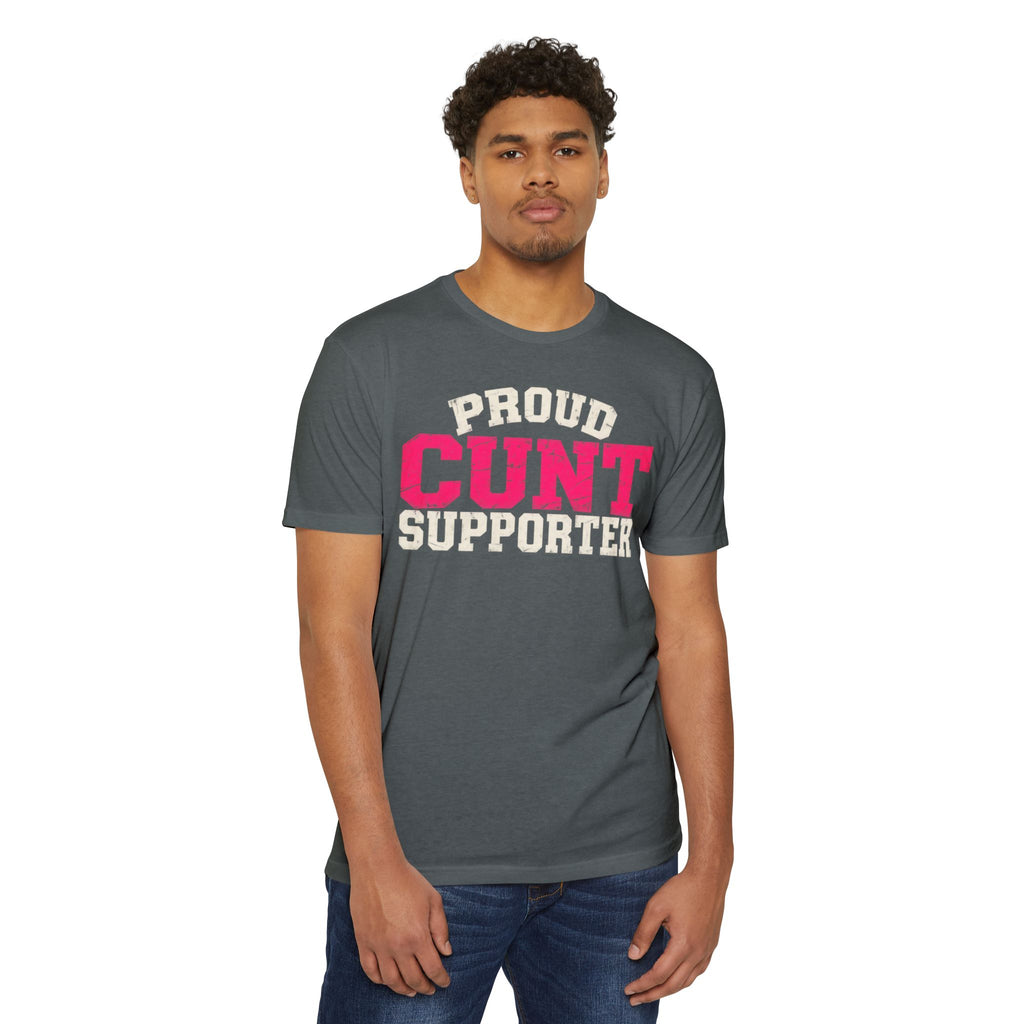 Proud Cunt Supporter Unisex Tee | Cunthia & Friends